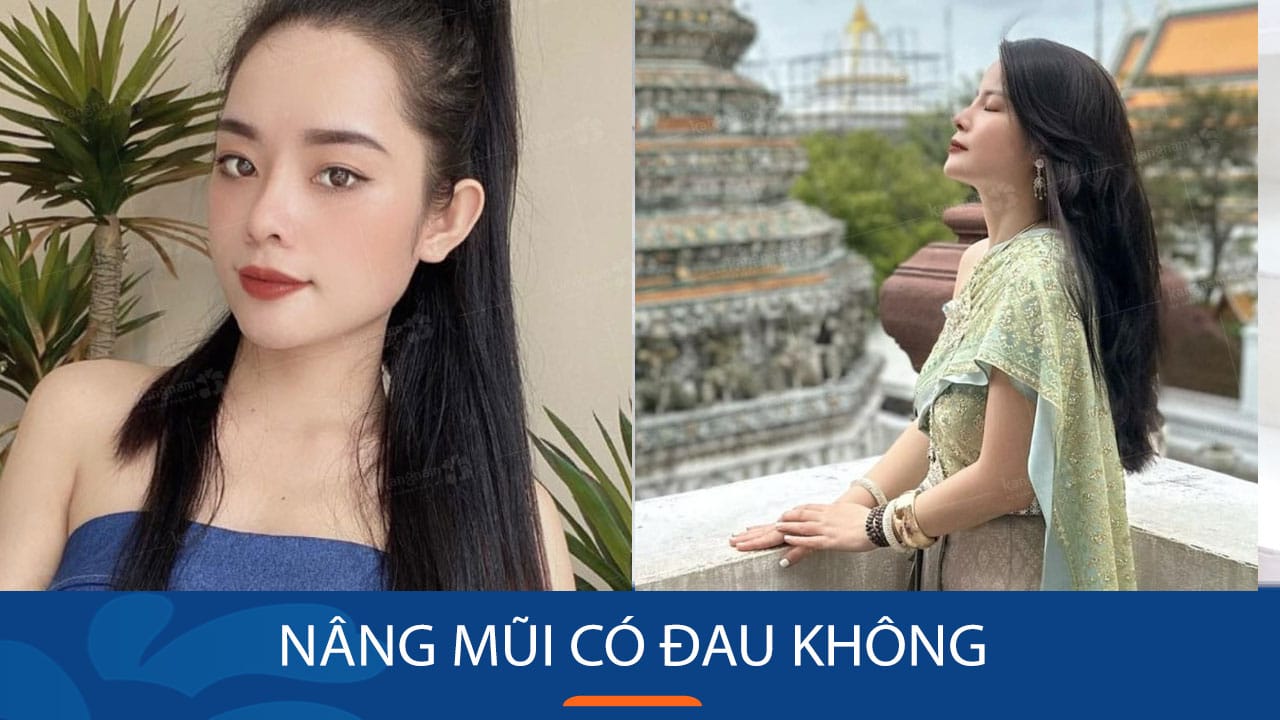 Nâng mũi có đau không? Bao lâu thì lành? KH Việt Kiều