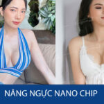 Nâng ngực Nano Chip – Giải pháp “nâng cấp” vòng 1 an toàn và đẹp tự nhiên!